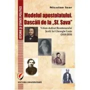 Modelul apostolatului. Dascalii de la "Sf. Sava". Volum dedicat bicentenarului scolii lui Gheorghe Lazar (1818-2018) de Nicolae Isar