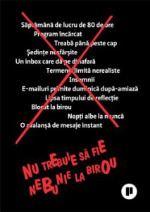 Nu trebuie sa fie nebunie la birou