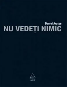 Nu vedeti nimic de Daniel Arasse