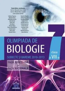 Olimpiada biologie. Subiecte si bareme 2010-2013. Clasa a VII-a de Adriana Simona Popescu