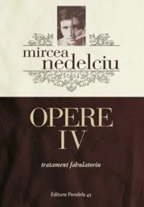 Opere IV. Tratament fabulatoriu de Mircea Nedelciu