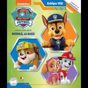 Patrula Catelusilor. Patrula, la baza! de Paw Patrol