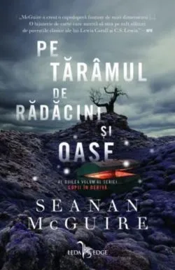 Pe tărâmul de rădăcini și oase (Vol. 2) de Seanan McGuire