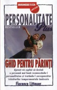 Personalitate Plus. Ghid pentru parinti de Florance Littauer
