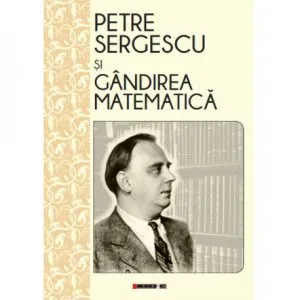Petre Sergescu si gandirea matematica