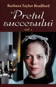Prețul succesului Vol. 1 de Barbara Taylor Bradford