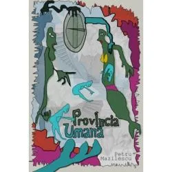 ProvIncia Umana de Petru Mazilescu