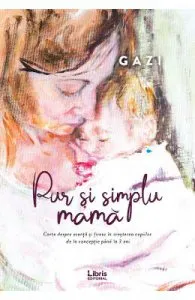Pur si simplu mama de Gazi