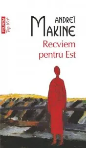 Recviem pentru Est de Andrei Makine