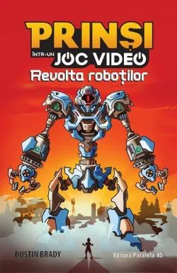 Revolta roboților. Prinși într-un joc video (Vol. 3) de Dustin Brady