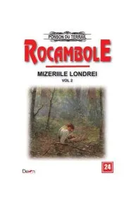 Rocambole 24. Mizeriile Londrei Vol.2 de Ponson du Terrail