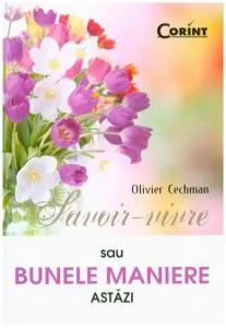 Savoir-vivre sau bunele maniere astazi de Olivier Cechman