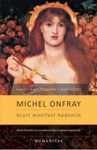Scurt manifest hedonist de Michel Onfray