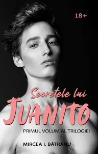 Secretele lui Juanito (Vol.1) Masculul Alfa de Mircea I. Batranu