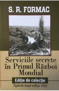 Serviciile secrete in Primul Razboi Mondial de S.R. Formac
