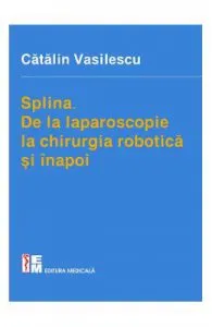 Splina. De la laparoscopie la chirurgia robotica si inapoi de Catalin Vasilescu