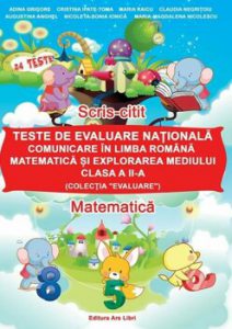 Teste de evaluare nationala, comunicare in limba romana, matematica si explorarea mediului, clasa a II-a