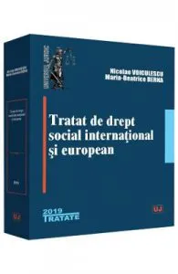 Tratat de drept social international si european de Nicolae Voiculescu