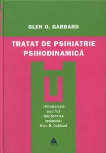 Tratat de psihiatrie psihodinamica de Glen O. Gabbard