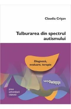 Tulburarea din spectrul autismului de Claudia Crisan