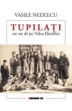 Tupilati, un sat de pe Valea Eanului de Vasile Nedelcu