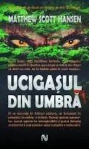 Ucigasul din umbra de Matthew  Scott Hansen