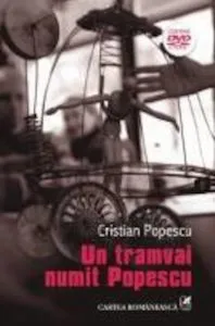 Un tramvai numit Popescu (contine DVD) de Cristian Popescu