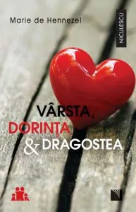 Varsta, dorinta &amp; dragostea de Marie de Hennezel