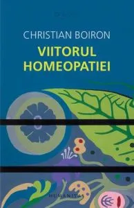 Viitorul Homeopatiei de Christian Boiron