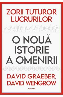 Zorii tuturor lucrurilor. O noua istorie a omenirii