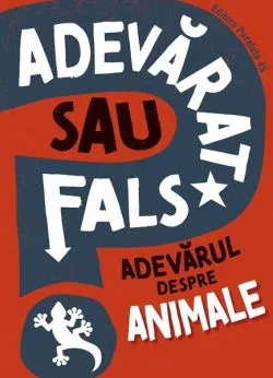Adevărat sau fals? Adevărul despre animale de Izzi Howell
