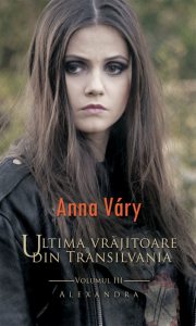 Alexandra, Ultima vrajitoare din Transilvania, Vol. 3