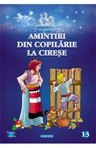 Amintiri din copilarie: La cirese. Carte de colorat cu povesti