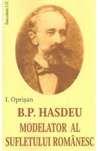 B. P. Hasdeu modelator al sufletului romanesc