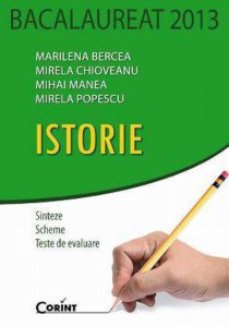 Bacalaureat 2013. Istorie - Sinteze. Scheme. Teste de evaluare