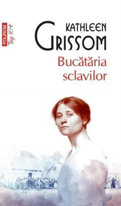Bucătăria sclavilor (Top 10 ) de Kathleen Grissom