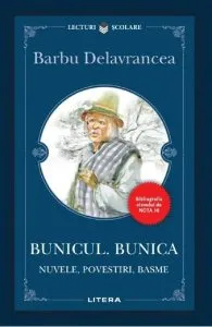 Bunicul. Bunica. Nuvele, povestiri, basme de Barbu Stefanescu Delavrancea