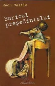 Buricul presedintelui de Radu Vasile