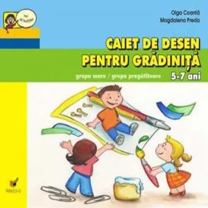 Caiet de desen pentru gradinita grupa mare / grupa pregatitoare 5-7 ani. Editia a V-a