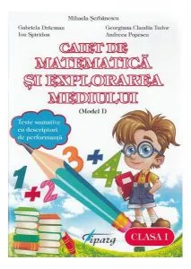 Caiet de matematică și explorarea mediului. Clasa I (model I) de Ion Spiridon