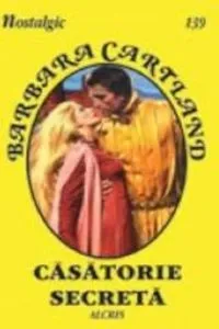 Casatorie secreta, 139 de Barbara Cartland