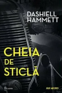Cheia de sticla de Dashiell Hammett