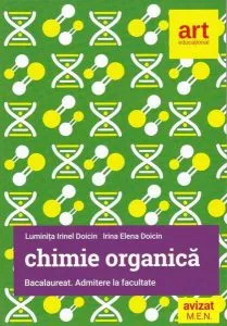 Chimie organică. Bacalaureat și admitere la facultate de Luminita Irinel Doicin