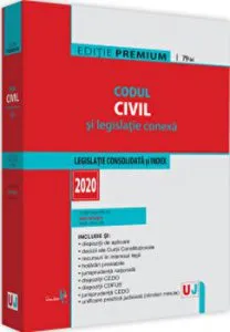 Codul civil si legislatie conexa 2020. Legislatie consolidata si Index. Editie premium de Lupascu Dan