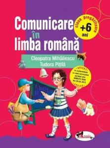 Comunicare in limba romana - clasa pregatitoare (+6 ani) de Cleopatra Mihailescu