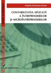 Contabilitatea aplicata a intreprinderilor si microintreprinderilor de Virginia Greceanu-Cocos