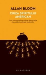Criza spiritului american. Cum universitatile au tradat democratia si au saracit sufletele studentilor
