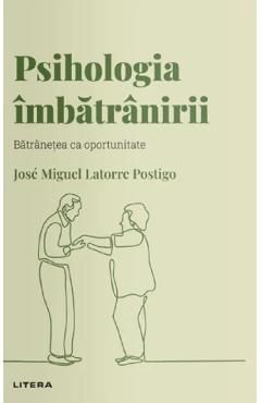 Descopera Psihologia. Psihologia imbatranirii. Batranetea ca oportunitate
