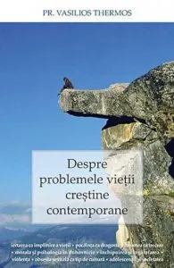 Despre problemele vietii crestine contemporane de Vasilios Thermos