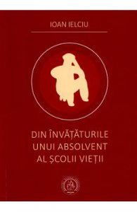Din invataturile unui absolvent al scolii vietii